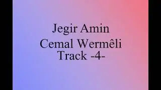 Jegir Amin u Cemal Wermeli Track 4