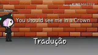 You should see me in a Cronw(Tradu&ccedil;&atilde;o Adapda)