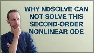 Mathematica: Why NDSolve can not solve this second-order nonlinear ODE