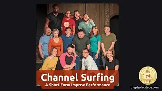 Channel Surfing: Short Form Improv
