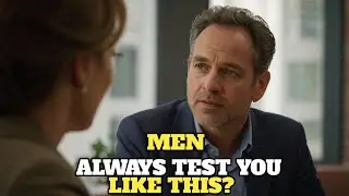 How Men Test Women Before Choosing &ldquo;The One&rdquo;