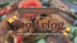 FOOD VLOG | MAKING VEGETABLE SALAD AND MAKBOUS HAMOUR