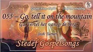 055   GO TELL IT ON THE MOUNTAIN - JOSH TURNER / STEDEF GOSPELSONGS