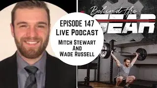BEHIND THE GEAR Episode 147: Live Podcast - Mitch Stewart, Wade Russell and Dwayne Blais