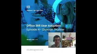 Office 365 User Adoption Podcast Episode 4 - Focus on a Long-Term Plan