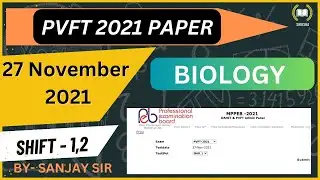 02 PVFT 2021 PAPER  || 27 NOV. 2021 SHIFT-1,2  BIOLOGY IMP QUESTION ||  BY SANJAY SIR