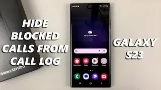 How To Hide Blocked Calls From Call Log on Samsung Galaxy S23 / S23+ / S23 Ultra