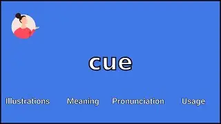 CUE - Meaning and Pronunciation