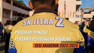 PROGRAM MINGGU PERTAMA PEMBUKAAN SEKOLAH SESI AKADEMIK 2023 / 2024 SK JITRA II