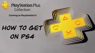 How To Get The PS Plus Collection On PS4!!!