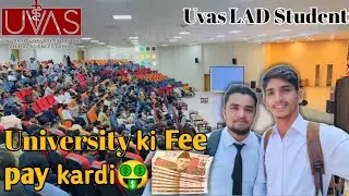 University ki Fee pay kardi🤑🤑Uvas LAD Students