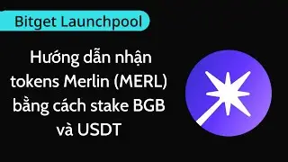 Bitget Launchpool - Sự kiện nhận tokens Merlin (MERL) bằng c&aacute;ch stake BGB v&agrave; USDT