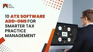 10 ATX Software Add-Ons for Smarter Tax Practice Management | Ace Cloud Hosting