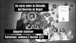Filosofía del Derecho de Hegel. Patriotismo, Confianza y Libertad §271,  Eduardo Assalone