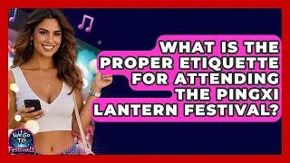 What Is The Proper Etiquette For Attending The Pingxi Lantern Festival? - We Go To Festivals