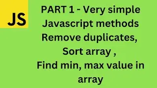 Javascript simple inbuilt methods to Remove Duplicate, Sort Array,  Find Min and Max value of array