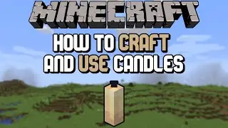 How to Craft and Use Candles | Minecraft 1.17 Tutorials