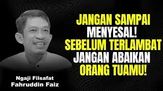 Berbakti kepada Orang Tua Adalah Kunci Kesuksesan Hidupmu! | Ngaji Filsafat - Dr Fahruddin Faiz