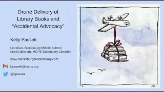 Passek Drone Delivery of Library Books and Accidental Advocacy VAASL Spring 2021