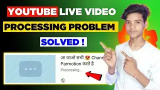 Youtube Live Stream Video Processing Problem Solved | Live Stream Video Not Upload On Youtube