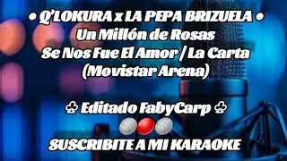 Q'Lokura x La Pepa Brizuela - Un Mill&oacute;n de Rosas / Se Nos Fue El Amor / La Carta (Karaoke)