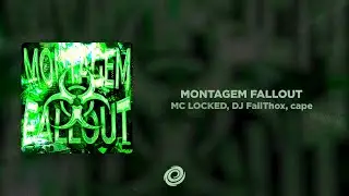MC LOCKED, DJ FallThox, cape - MONTAGEM FALLOUT