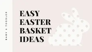 Easter Basket Ideas