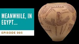 Ep. 005 - Meanwhile, In Egypt...