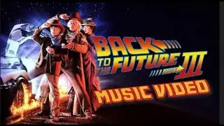 Back To The Future: Part III (1990) Music Video
