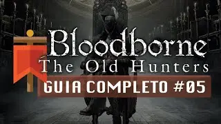 Bloodborne: The Old Hunters - Guia Completo #05 - Aldeia de Pescadores