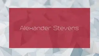 Alexander Stevens - appearance