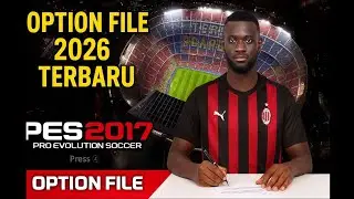 Option File Update 22 August 2025 - PES 2017 | Update Transfer & Squad Terbaru!