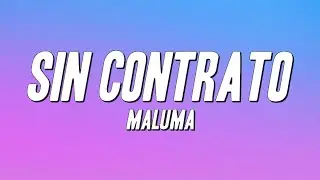 Maluma - Sin Contrato (Letra)