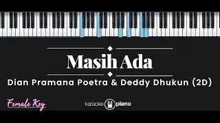 Masih Ada - Dian Pramana Putra & Deddy Dhukun (2D) (KARAOKE PIANO - FEMALE KEY)