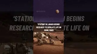 Station in Ladakh begins research to simulate life on Moon, Mars