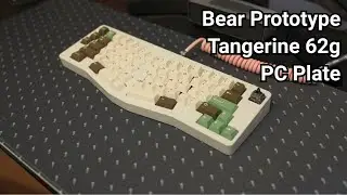 Bear 65% Ergo Prototype w/ Tangerine 62g on PC plate Typing Sound