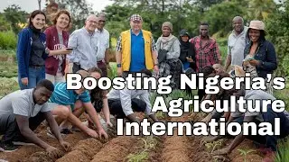 Boosting Nigeria&rsquo;s Agriculture: The Power of International Partnerships