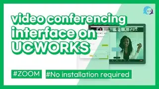 UCWORKS l Communication l Zoom l video conferencing interface on UCWORKS