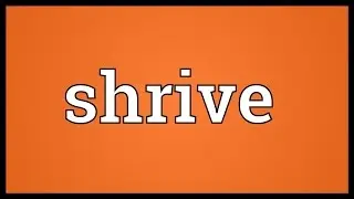 Shrive Meaning