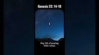 Day 124 --- Genesis 22: 14-18