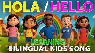 Hola, Hello! 👋 Learn Greetings in English & Spanish | Bilingual Kids Song - Preschool & Kindergarten