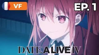 Date A Live IV - Épisode 1 - VF