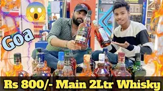 Goa Liquor Prices 2025-26 | Rs 800 Main 2ltr Whisky | Alcohal Brand Store 