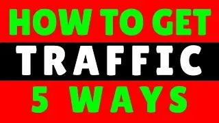 How To Get Traffic To Your Affiliate Website (5 WAYS)
