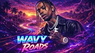 Travis Scott &ndash; Wavy Roads (Official Lyrics Video)