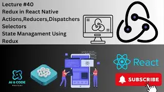 React Native Lecture #Get40 | Ahead in 2024 with Top Developer Redux Techniques! in React Native