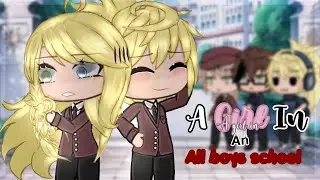 📚A Girl in and all Boys school||GLMM||GLM📚