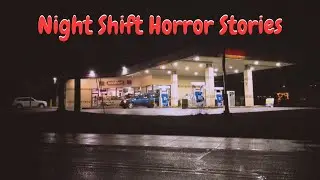 4 Scary True Night Shift Stories (Never Watch if You're Alone)