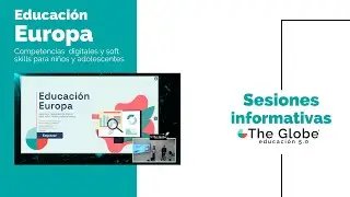 Presentaci&oacute;n Programa Europa - Educaci&oacute;n Digital | The Globe