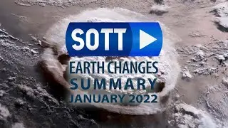 Сводка земных изменений SOTT &mdash; январь 2022 года